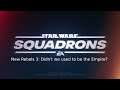 Star Wars Squadrons 10 - ...are we rebels now?