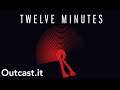 Twelve Minutes chiacchierato per più di dodici minuti | Outcast