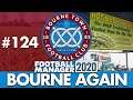 BOURNE TOWN FM20 | Part 124 | EVEN MORE INJURIES | Football Manager 2020