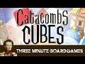 Catacombs Cubes in about 3 minutes