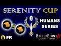 FR - Blood Bowl 2 vs SirMadness - Serenity Cup Humans Series - Game 01