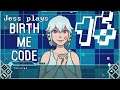 Jess plays Birth ME Code Part 16 - Face Reveal