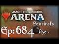 Let's Play Magic the Gathering: Arena - 684 - Sentinel's Eyes