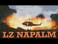 LZ NAPALM | A Fustercluck in ArmA 3 SOG Prairie Fire
