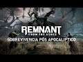 Remnant: From The Ashes - Bora que to de volta!
