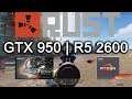 Rust - GTX 950 2Gb | R5 2600 | Best Settings 1080P 60FPS