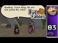 Bug Fables (Part 3)