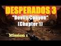 Desperados 3 - Mission 1 "Devil’s Canyon" (Chapter 1)