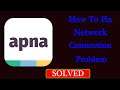 How To Fix Apna Network Connection Problem Android Mobile - Fix Apna No Internet Error