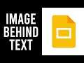How To Put Image Behind Text in Google Slides (Step By Step)