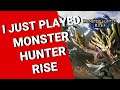 I JUST PLAYED MONSTER HUNTER RISE