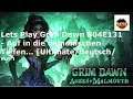 Lets Play Grim Dawn S04E131 - Auf in die dämonischen Tiefen.. [Ultimate/deutsch/PC]