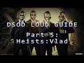 Payday 2 - DSOD Loud Guide - Part 5: Heists: Vlad