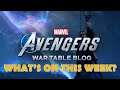 This Week In Marvel’s Avengers! News Update!