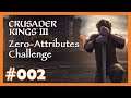 Zero Attributes Challenge - 002 - 👑 Fun-Run mit Crusader Kings 3 👑