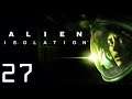 Alien: Isolation | Part 27: So Anyway, I Started Blasting