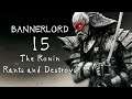 BANNERLORD Gameplay | 15 | The Ronin Rants and Destroys | Mount and Blade 2