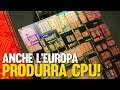 Finalmente anche l'Europa produrrà CPU e GPU!
