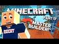 "I Am A 'MASTER Builder'!!" 😬 | MINECRAFT - Part 17