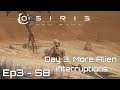 Osiris - Ep3 S8 - Day 3, More Alien Interruptions