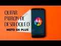 Quitar patron de desbloqueo Moto g6 Plus
