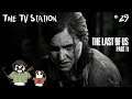 The TV Station - The Last of Us Part 2 blind Playthrough