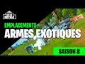 TOUS LES EMPLACEMENTS DES ARMES EXOTIQUES FORTNITE 2 SAISON 8