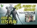 Warframe Newbie Part 36 - Plains of Eidolon - Lets Play - Live Stream
