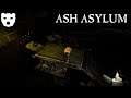 Ash Aslyum | WAKING UP IN AN ABANDONED AYLUM JUMPSCARE HORROR 60FPS GAMEPLAY |