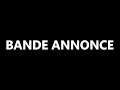 BANDE ANNONCE