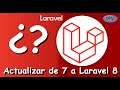 🔴 Cómo podemos actualizar a Laravel 8 a partir de Laravel 7