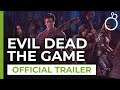 Evil Dead The Game - Gameplay Trailer