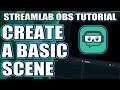 Intro on how to create a scene in Streamlabs OBS