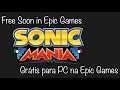 Jogo SONIC MANIA em breve vai estar GRÁTIS para PC na Epic Games Store 24/06 | GET GAME FREE SOON