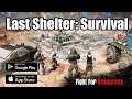 Last Shelter: Survival - Android/iOS Gameplay