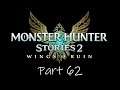 Let's Play Monster Hunter Stories 2 - Part 62 - Royal Monsters (Brute Tigrex/White Monoblos)