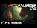 PaleRider Live: Shadow of the Tomb Raider - That Be Some Stanky Breath