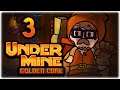 PREPARE TO CLENCH YOUR BUNS!! | Let's Play UnderMine | Part 3 | Golden Core Update (Beta)