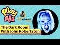 The Dark Room With John Robertson