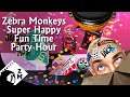 Zebra Monkeys Super Happy Fun Time Party Hour