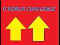 0 ROBUX CHALLENGE ROBLOX