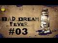 Bad Dream Fever [ITA] - Blind Run - #03