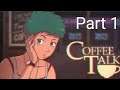 COFFEE TALK Gameplay Part 1