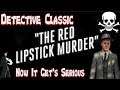 Detective Classic Plays |  L.A. Noire | The Red Lipstick Murder