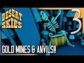 GOLDMINES & ANVILS! | Desert Skies Gameplay/Let's Play E3