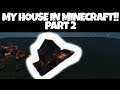 My house in minecraft | Part 2