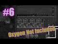 【攻略編】Oxygen Not Included#6【Oxygen Not Included】