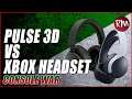 Pulse 3D VS Microsoft XBOX Headset