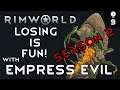 Rimworld Royalty 1.2 Losing is Fun with Empress Evil - S2/09