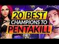 20 BEST Champions for CONSISTENT PENTAKILLS - HARD CARRY Picks to MAIN - LoL Guide